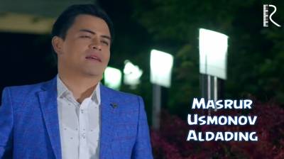 Masrur Usmonov - Aldading | Масрур Усмонов - Алдадинг