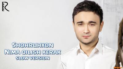 Shohruhxon - Nima qilish kerak | Шохруххон - Нима килиш керак (Official Music 2016)