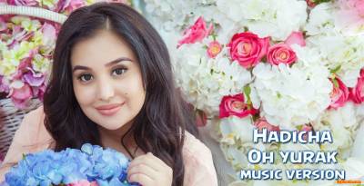 Hadicha - Oh yurak (Official Music 2016)