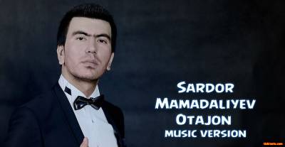 Sardor Mamadaliyev - Otajon (Official Music 2016)