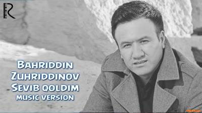 Bahriddin Zuhriddinov - Sevib qoldim | Бахриддин Зухриддинов - Севиб колдим (Official Music 2016)