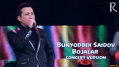 Bunyodbek Saidov - Bojalar | Бунёдбек Саидов - Божалар (concert version)