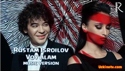 Rustam Isroilov - Voy alam (Official Music 2016)