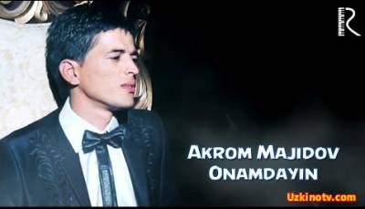 Akrom Majidov - Onamdayin (Official Music 2016)