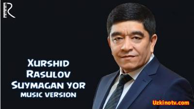 Xurshid Rasulov - Suymagan yor (Official Music 2016)