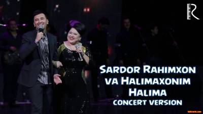 Sardor Rahimxon va Halima - Halima | Сардор Рахимхон ва Халима - Халима (concert version)