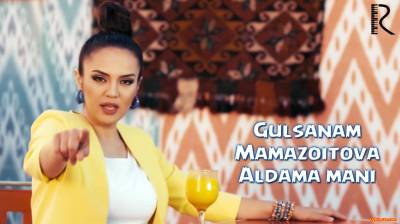 Gulsanam Mamazoitova - Aldama mani | Гулсанам Мамазоитова - Алдама мани (Official Clip 2016)