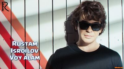 Rustam Isroilov - Voy alam | Рустам Исроилов - Вой алам  (Official Clip 2016)