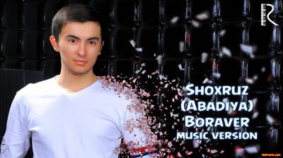 Shoxruz (Abadiya) - Boraver (Official Music 2016)