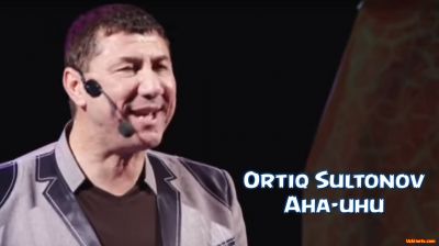 Ortiq Sultonov - Aha-uhu (Official Clip 2016)
