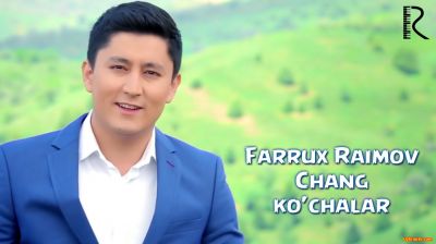 Farrux Raimov - Chang ko'chalar (Official Clip 2016)