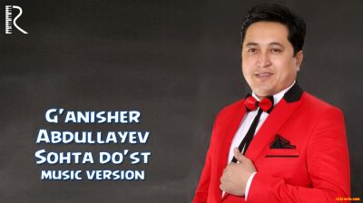 G'anisher Abdullayev - Sohta do'st (Official Music 2016)