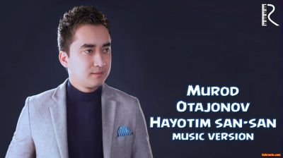 Murod Otajonov - Hayotim san-san (Official Music 2016)
