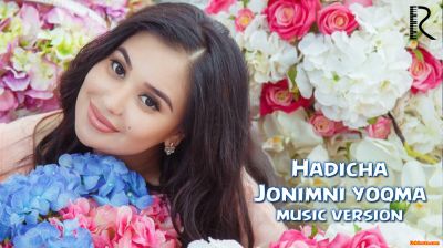 Hadicha - Jonimni yoqma (Official Music 2016)