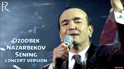Ozodbek Nazarbekov - Sening (concert version)