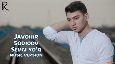 Javohir Sodiqov - Sevgi yo'q | Жавохир Содиков - Севги йук (Official Music 2016)