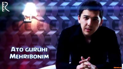 Ato guruhi - Mehribonim | Ато гурухи - Мехрибоним (2016)