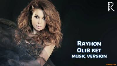 Rayhon - Olib ket | Райхон - Олиб кет