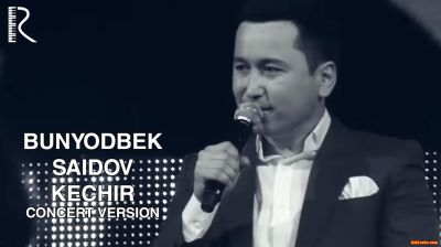 Bunyodbek Saidov - Kechir (concert version)