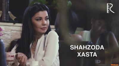 Shahzoda - Xasta (Official Clip 2016)