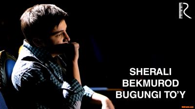 Sherali Bekmurodov - Bugungi to'y (Official Clip 2016)