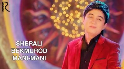 Sherali Bekmurodov - Mani-mani (Official Clip 2016)