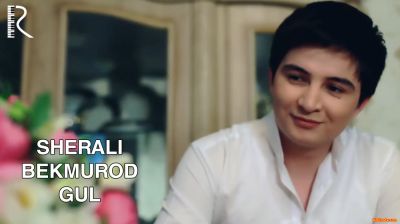 Sherali Bekmurodov - Gul (Official Clip 2016)
