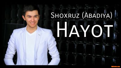 Shoxruz (Abadiya) - Hayot (Official Music 2016)