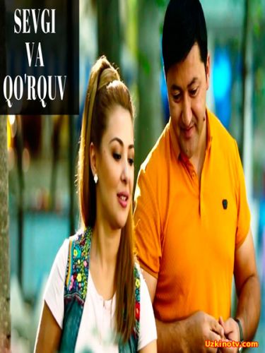 Sevgi va qo'rquv / Севги ва коркув (Yangi Uzbek kino 2016)