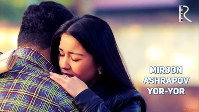 Mirjon Ashrapov - Yor-yor (Official Clip 2017)
