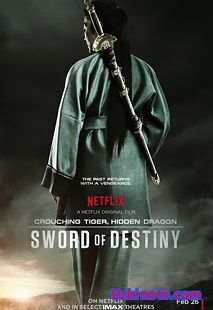 Крадущийся тигр, затаившийся дракон: Меч судьбы (2016) HD