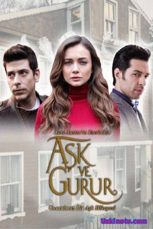 Любовь и гордость / Ask ve Gurur Все серии (2017) на русском языке