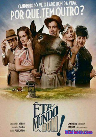 Как прекрасен этот мир ! / Eta Mundo Bom ! Все серии (2016) на русском языке