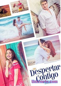 Просыпаться с тобой / Despertar contigo (2016, Мексика) все серии на русском языке