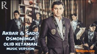 Akbar & Sado - Osmonimga olib ketaman (Official Clip 2016)