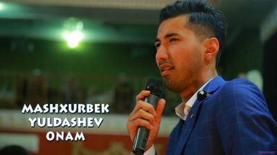 Mashxurbek Yuldashev - Onam (Yangi Uzbek Kilip 2017)