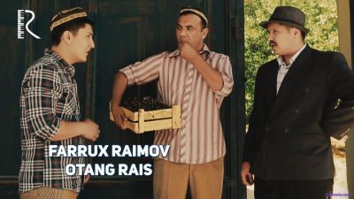 Farrux Raimov - Otang rais | Фаррух Раимов - Отанг раис