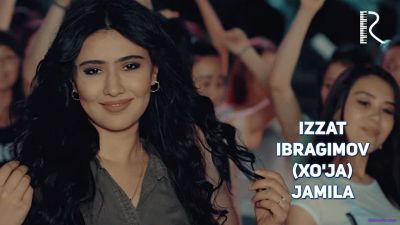 Izzat Ibragimov (Xo'ja) - Jamila | Иззат Ибрагимов (Хужа) - Жамила