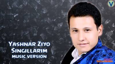 Yashnar Ziyo - Singillarim  (Official Clip 2016)